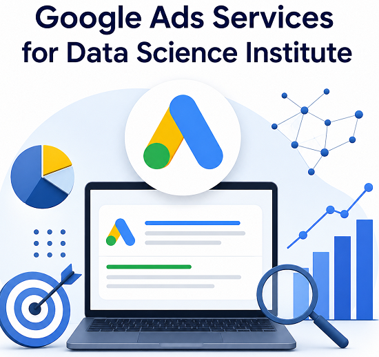 Data Science Institute Google Ads Services in Hyderabad for Student Admissions