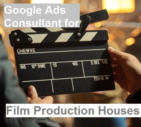 Google Ads Consultant for Film Production Houses in Mumbai for Project Leads