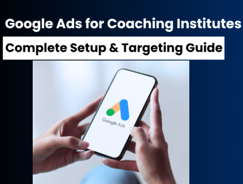 Google Ads Consultant for Coaching Institutes in Nagpur for Student Admission Leads