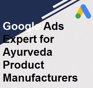 Google Ads Expert for Ayurveda Product Manufacturers in Thrissur for Distributor Enquiries