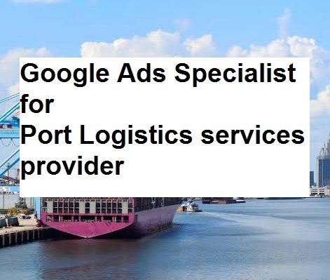 Google Ads for Port Logistics Companies in Visakhapatnam for Freight Business Leads