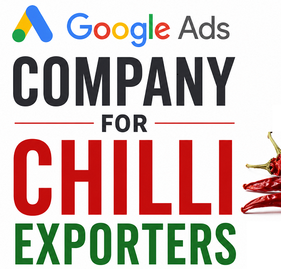 Google Ads Company for Chilli Exporters in Guntur for Buyer Leads