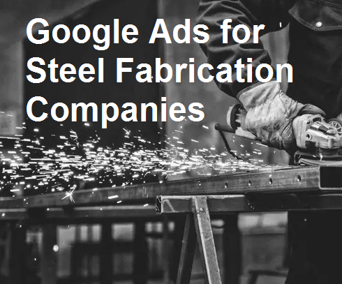Google Ads for Steel Fabrication Companies in Ranchi for Industrial Project Leads