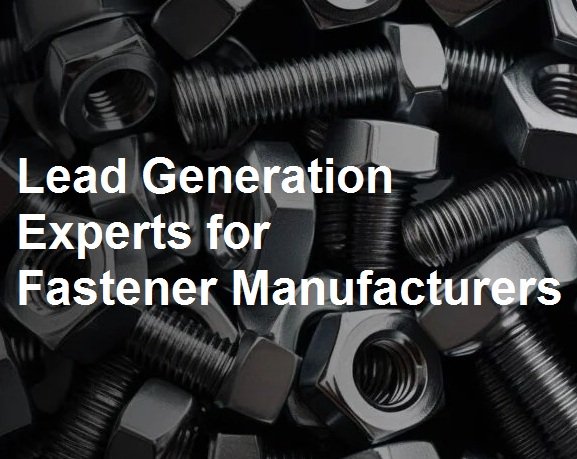 Lead Generation Experts for Fastener Manufacturers in Ludhiana for Industrial Buyer Leads