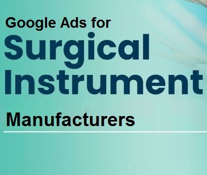 Google Ads for Surgical Instrument Manufacturers in Jalandhar for Supply Leads