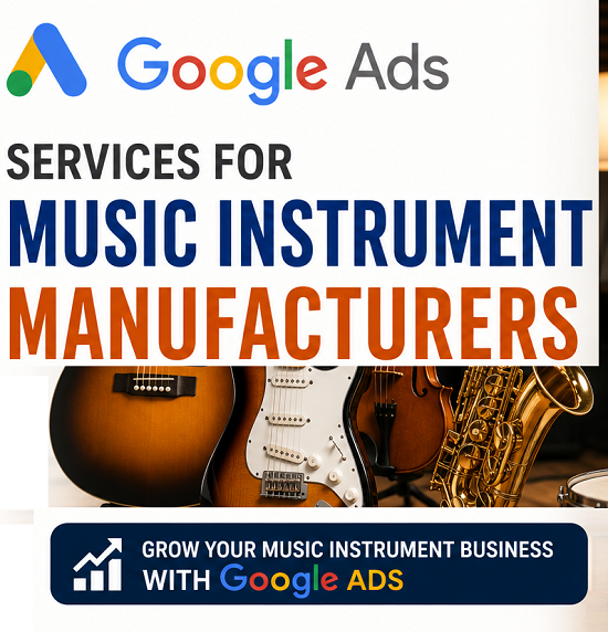 Google Ads Services for Music Instrument Manufacturers in Varanasi for Dealer Enquiries
