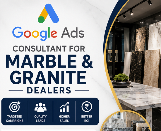 Marble & Granite Dealers Google Ads Consultant in Agra for Premium Customer Leads