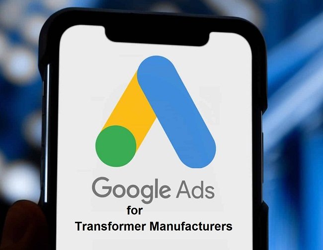 Google Ads Campaigns for Transformer Manufacturers in Ghaziabad for Dealer Network