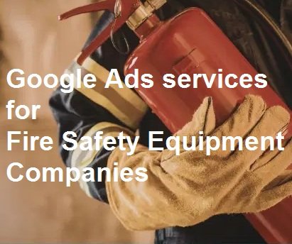Fire Safety Equipment Companies Google Ads Specialist in Ghaziabad for Sales Leads