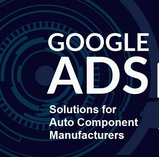 Auto Component Manufacturers Google Ads Campaigns in Ghaziabad for Business Leads