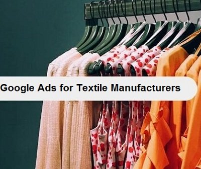 Google Ads Company for Textile Manufacturers in Madurai to Generate Wholesale Buyer Leads