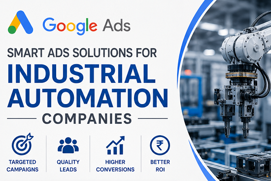 Industrial Automation Companies Google Ads Solutions in Ghaziabad for Manufacturing Leads